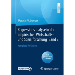 Regressionsanalyse in Der Empirischen Wirtschafts- Und Sozialforschung Band 2 - by  Matthias-W Stoetzer (Mixed Media Product) - 1 of 1