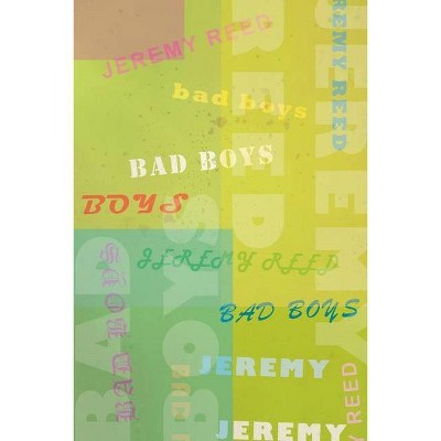 Bad Boys - by  Jeremy Reed (Paperback)