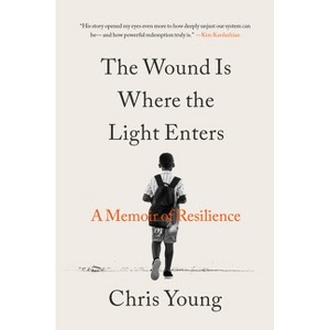The Wound Is Where the Light Enters - by  Chris Young (Hardcover) - 1 of 1