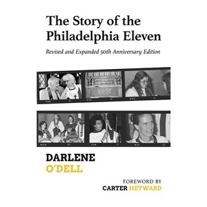 The Story of the Philadelphia Eleven - by  Darlene O'Dell (Paperback) - 1 of 1