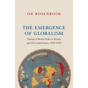 The Emergence of Globalism - by  Or Rosenboim (Hardcover) - 1 of 1