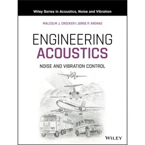 Engineering Acoustics - (Wiley Acoustics Noise and Vibration) by  Malcolm J Crocker & Jorge P Arenas (Hardcover) - 1 of 1