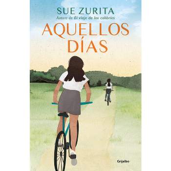 Aquellos Días / Those Days - by  Sue Zurita (Paperback)