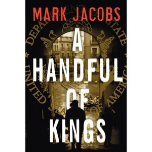 A Handful of Kings - by  Mark Jacobs (Paperback) - 1 of 1