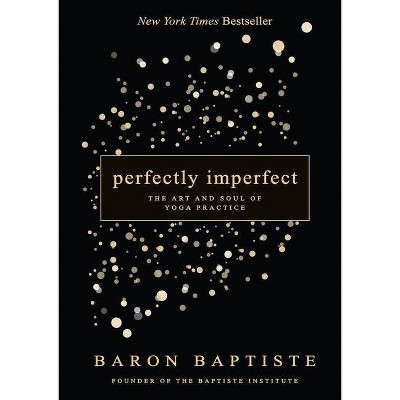 Perfectly Imperfect - by  Baron Baptiste (Paperback)