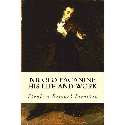 Nicolo Paganini - by  Stephen Samuel Stratton (Paperback)