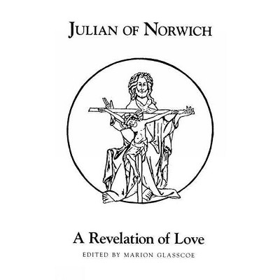 Julian of Norwich's a Revelation of Love (Revised) - (Exeter Medieval Texts and Studies) by  Marion Glasscoe (Paperback)
