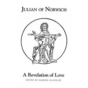Julian of Norwich's a Revelation of Love (Revised) - (Exeter Medieval Texts and Studies) by  Marion Glasscoe (Paperback) - 1 of 1