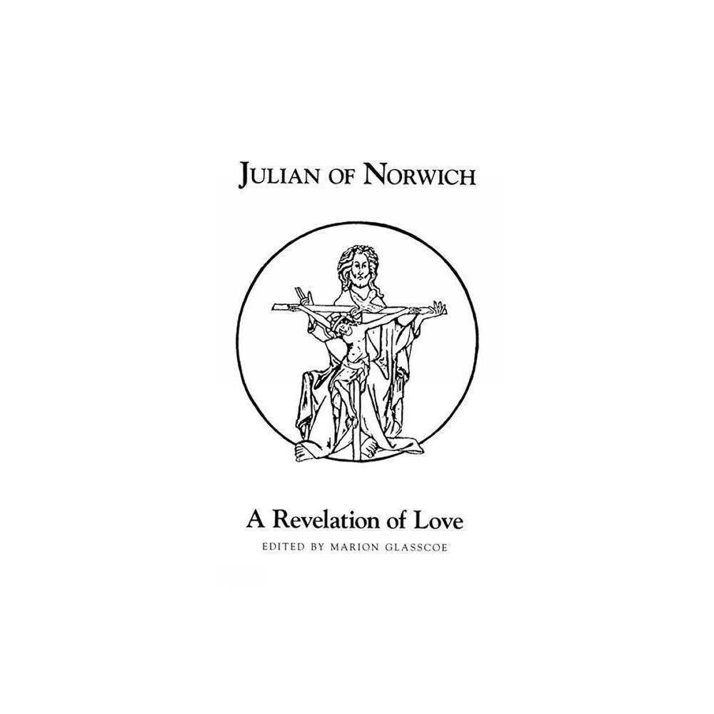 Julian of Norwichs a Revelation of Love (Revised) - (Exeter Medieval Texts and Studies) by Marion Glasscoe (Paperback)