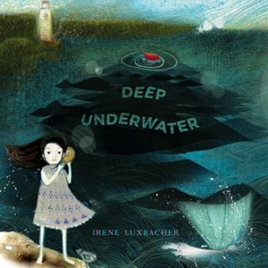Deep Underwater - by  Irene Luxbacher (Hardcover) - 1 of 1