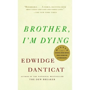 Brother, I'm Dying - (Vintage Contemporaries) by  Edwidge Danticat (Paperback) - 1 of 1