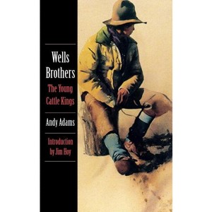 Wells Brothers, the Young Cattle Kings - by  Andy Adams (Paperback) - 1 of 1