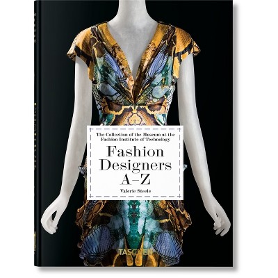 Fashion Designers A-Z. 40th Ed. - (40th Edition) by  Valerie Steele (Hardcover)