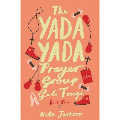 The Yada Yada Prayer Group Gets Tough, Book 4 - by  Neta Jackson (Paperback)