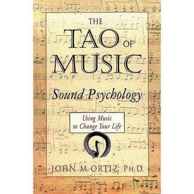 The Tao of Music - by  John M Ortiz (Paperback)