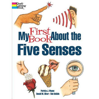 My First Book about the Five Senses - (Dover Children's Science Books) by  Patricia J Wynne (Paperback)