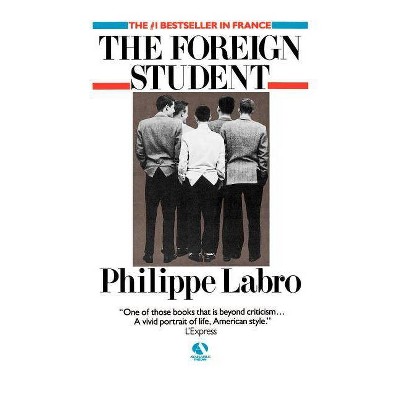 The Foreign Student - by  Philippe Labro (Paperback)