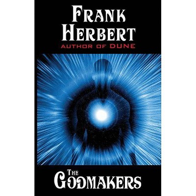 The Godmakers - by  Frank Herbert (Paperback)