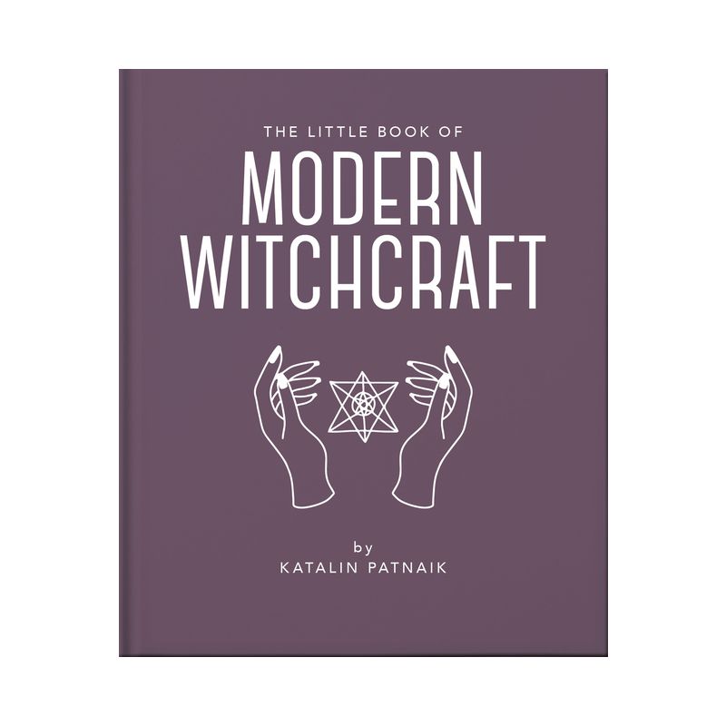 The Little Book of Modern Witchcraft - (Little Books of Mind, Body & Spirit) by  Orange Hippo! (Hardcover), 1 of 2
