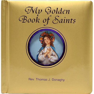 My Golden Book of Saints - by  Thomas J Donaghy (Board Book)