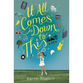 It All Comes Down to This - by Karen English