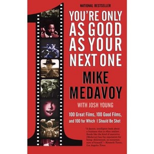 You're Only as Good as Your Next One - by  Mike Medavoy (Paperback) - 1 of 1