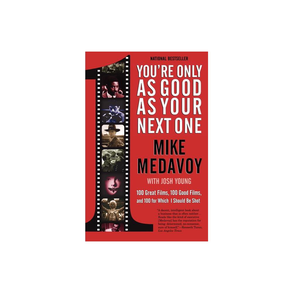 Youre Only as Good as Your Next One - by Mike Medavoy (Paperback)