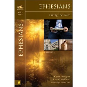 Ephesians - (Bringing the Bible to Life) by  Klyne Snodgrass & Karen Lee-Thorp (Paperback) - 1 of 1