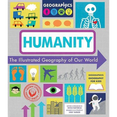 Humanity - (Geographics Geography for Kids) by  Susan Martineau (Paperback)