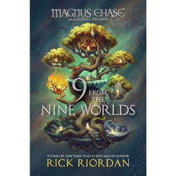 9 from the Nine Worlds -  (Magnus Chase and the Gods of Asgard) by Rick Riordan (Hardcover)