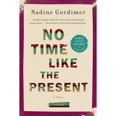 No Time Like the Present - by  Nadine Gordimer (Paperback)