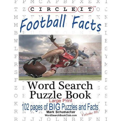 Circle It, Football Facts, Word Search, Puzzle Book - Large Print by  Lowry Global Media LLC & Mark Schumacher (Paperback)