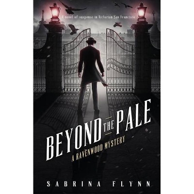 Beyond the Pale - (Ravenwood Mysteries) by  Sabrina Flynn (Paperback)