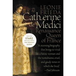 Catherine de Medici - by  Leonie Frieda (Paperback) - 1 of 1