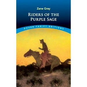 Riders of the Purple Sage - (Dover Thrift Editions: Classic Novels) by  Zane Grey (Paperback) - 1 of 1