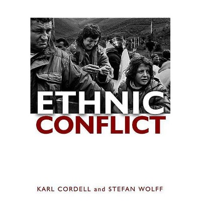 Ethnic Conflict - by  Karl Cordell & Stefan Wolff (Paperback)