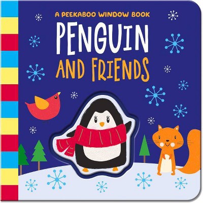 Penguin and Friends - (Peekaboo Window Books) by  Amber Lily (Board Book)