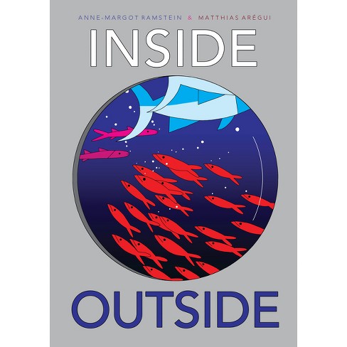 Inside Outside - by  Anne-Margot Ramstein & Matthias Arégui (Hardcover) - image 1 of 1