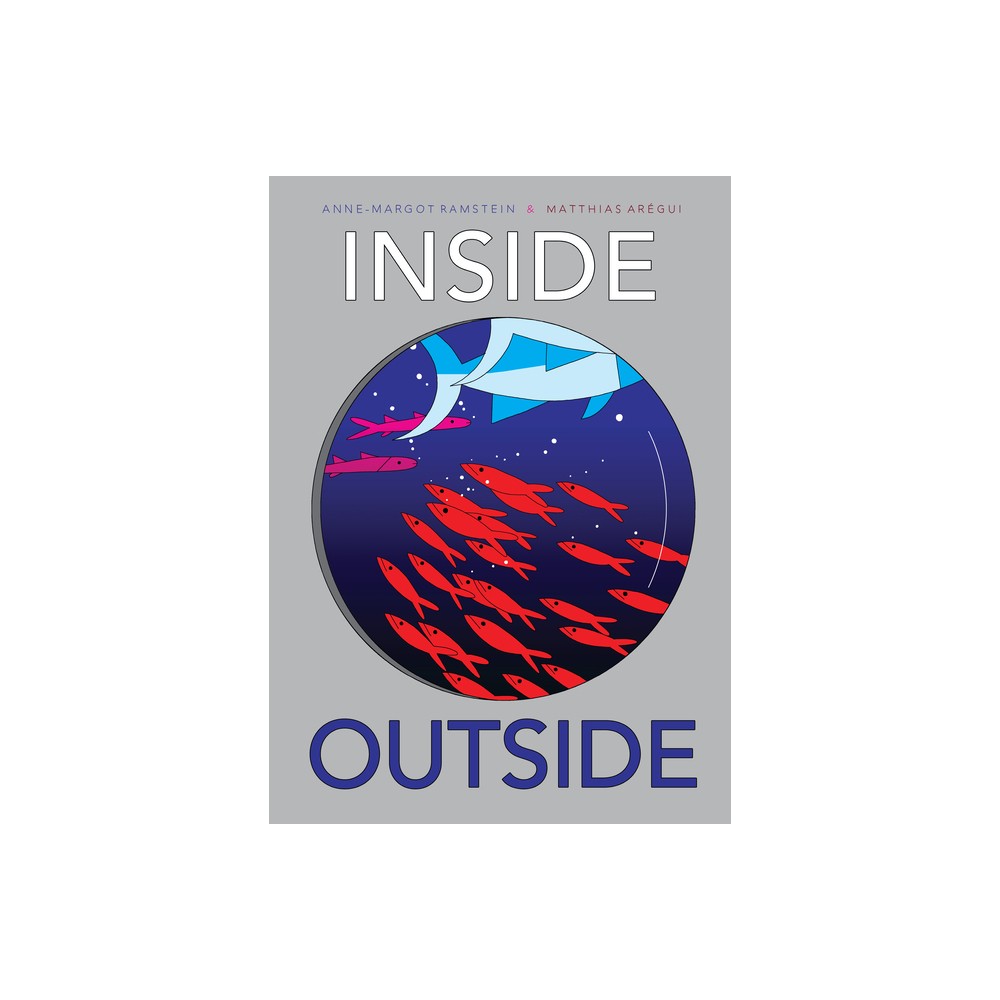 Inside Outside - by Anne-Margot Ramstein & Matthias Argui (Hardcover)