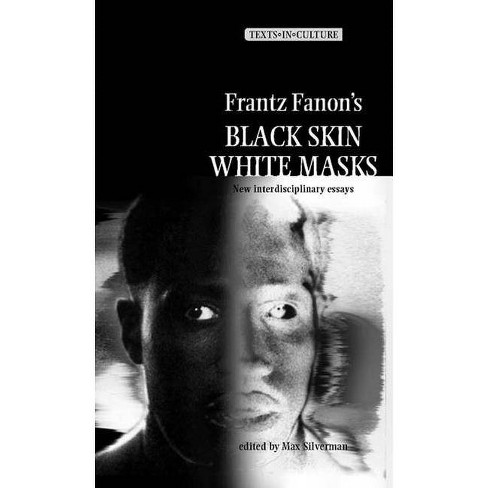 Frantz Fanon s black Skin White Masks texts In Culture By