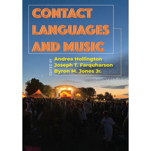 Contact Languages And Music - By Andrea Hollington & Joseph T Farquharson &  Byron M Jones Jr (paperback) : Target