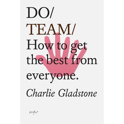 Do Team - by  Charlie Gladstone (Paperback)