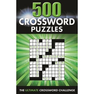 500 Crossword Puzzles - (Ultimate Puzzle Challenges) by  Eric Saunders (Paperback) - 1 of 1