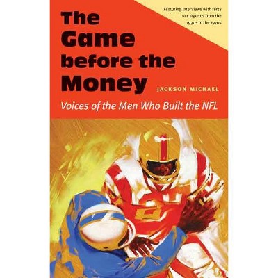 The Game Before the Money - by  Jackson Michael (Hardcover)