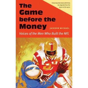 The Game Before the Money - by  Jackson Michael (Hardcover) - 1 of 1