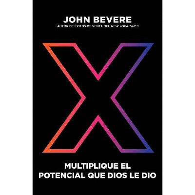 X - by  John Bevere (Paperback)