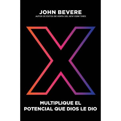 X - by  John Bevere (Paperback)