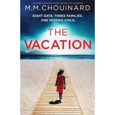 The Vacation - by  M M Chouinard (Paperback)