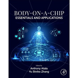 Body-On-A-Chip - by  Anthony Atala & J Shrike Zhang (Hardcover) - 1 of 1