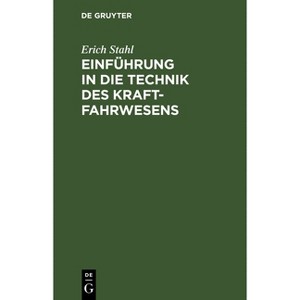 Einführung in Die Technik Des Kraftfahrwesens - by  Erich Stahl (Hardcover) - 1 of 1